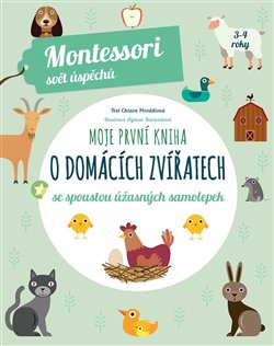 Moje první kniha o domácích zvířatech se spoustou úžasných samolepek (Montessori: Svět úspěchů), 2. vydání koupíte na Kosmas.cz