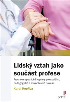 Lidský vztah jako součást profese, 1. vydání koupíte na Kosmas.cz