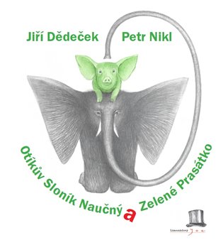 Otíkův Sloník Naučný a Zelené Prasátko - Jiří Dědeček