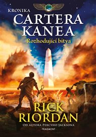 Kronika Cartera Kanea - Rozhodující bitva: 3. díl - Rick Riordan