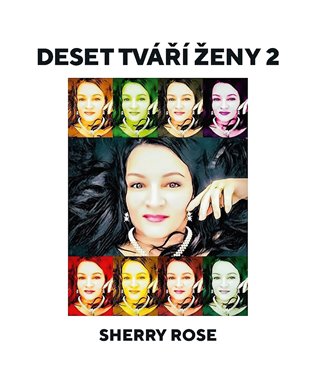 Deset tváří ženy 2 - Sherry Rose