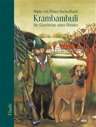 Krambambuli: Die Geschichte eines Hundes - Marie von Ebner-Eschenbach