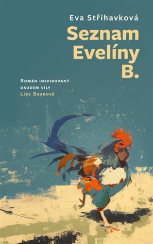 Seznam Evelíny B.: Román inspirovaný osudem vily Lídy Baarové - Eva Střihavková