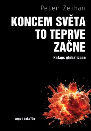 Koncem světa to teprve začne: Kolaps globalizace - Peter Zeihan