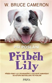 Psí poslání: Příběh Lily - Bruce W. Cameron