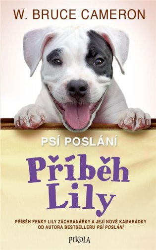 Psí poslání: Příběh Lily - Bruce W. Cameron