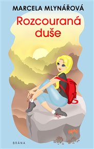 Rozcouraná duše - Marcela Mlynářová
