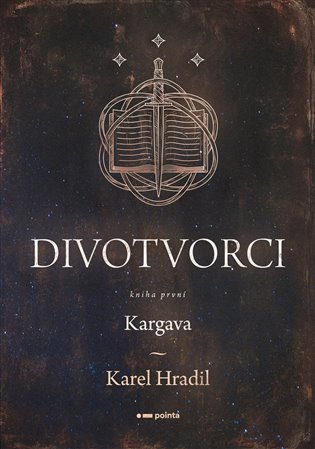 Divotvorci: Kniha první - Kargava - Karel Hradil
