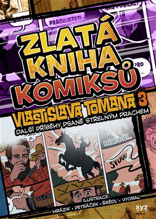 Zlatá kniha komiksů Vlastislava Tomana 3.: Nové příběhy psané střelným prachem - Vlastislav Toman