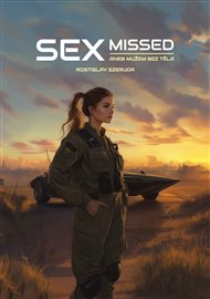 Sexmissed: aneb mužem bez těla - Rostislav Szeruda