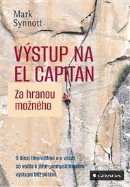 Výstup na El Capitan - za hranou možného - Mark Synott