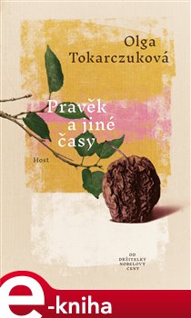 Pravěk a jiné časy - Olga Tokarczuková