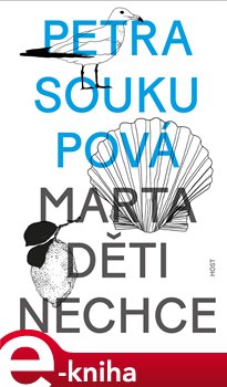 Marta děti nechce - Petra Soukupová