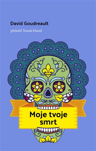 Moje tvoje smrt - David Goudreault