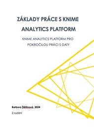 Základy práce s KNIME Analytics Platform: KNIME Analytics Platform pro pokročilou práci s daty - Barbora Štětinová