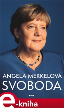Svoboda: Paměti 1954-2021 - Angela Merkelová