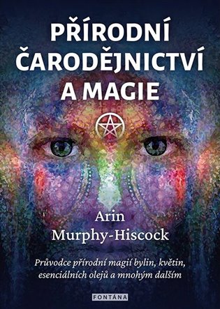 Přírodní čarodějnictví a magie - Arin Murphy-Hiscock