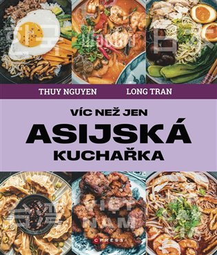 Víc než jen asijská kuchařka - Long Tran, Thuy Nguyen