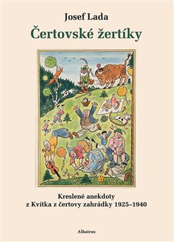 Čertovské žertíky - Kreslené anekdoty z Kvítka z čertovy zahrádky 1925–1940 koupíte na Kosmas.cz