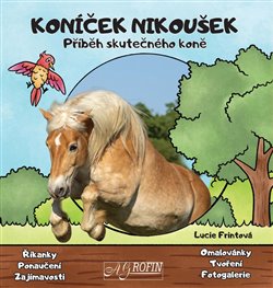 Koníček Nikoušek - Příběh skutečného koně koupíte na Kosmas.cz