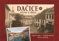 Dačice včera a dnes II. koupíte na Kosmas.cz