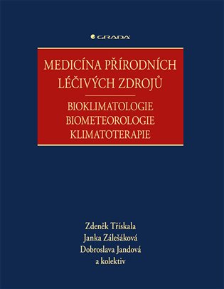 Medicína přírodních léčivých zdrojů - Bioklimatologie, biometeorologie, klimatoterapie koupíte na Kosmas.cz