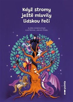 Když stromy ještě mluvily lidskou řečí koupíte na Kosmas.cz