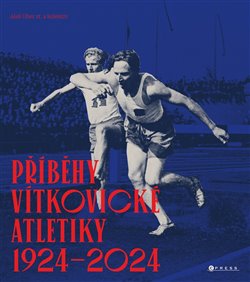 Příběhy vítkovické atletiky (1924–2024) koupíte na Kosmas.cz