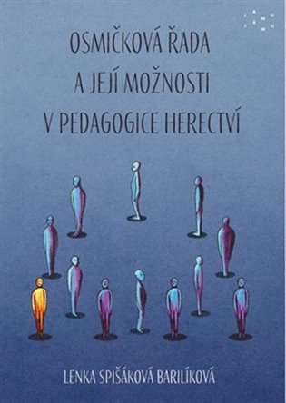 Osmičková řada a její možnosti v pedagogice herectví - Lenka Spišáková Barilíková