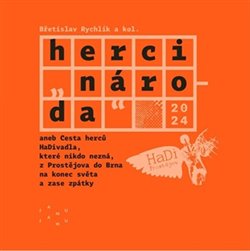 Herci "národa" aneb cesta herců HaDivadla, které nikdo nezná, z Prostějova do Brna na konec světa a zase zpátky