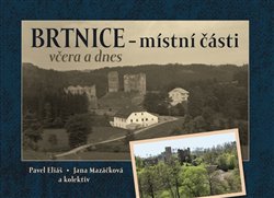 Brtnice - místní části včera a dnes koupíte na Kosmas.cz