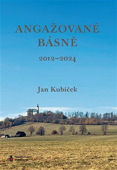 Angažované básně (2012-2024) koupíte na Kosmas.cz