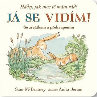Já se vidím! Hádej, jak moc tě mám rád! - Sam McBratney