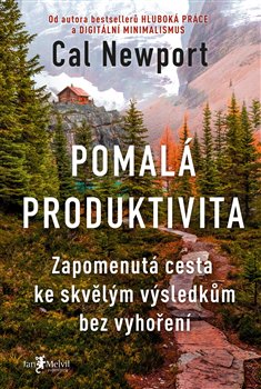 Kniha Pomalá produktivita - Zapomenutá cesta ke skvělým výsledkům bez vyhoření