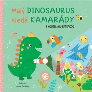 Malý dinosaurus hledá kamarády s kouzelnou baterkou - 