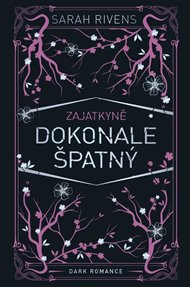 Zajatkyně: Dokonale špatný - Sarah Rivens