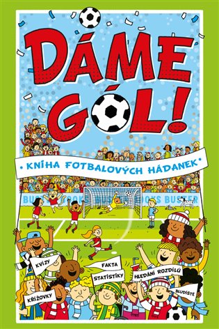 Dáme gól!: Kniha fotbalových hádanek - Clive Gifford
