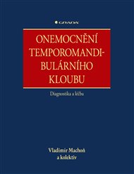 Onemocnění temporomandibulárního kloubu - diagnostika a léčba - Vladimír Machoň,  kolektiv