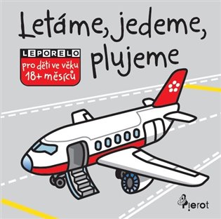 Létáme, jedeme, plujeme - leporelo -  kolektiv autorů, Eva Rádlová