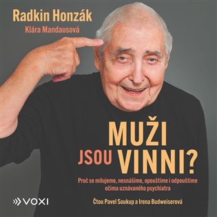 Muži jsou vinni?: Proč se milujeme, nesnášíme, opouštíme i odpouštíme očima uznávaného psychiatra - Radkin Honzák, Klára Mandausová