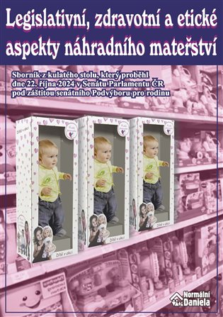 Legislativní, zdravotní a etické aspekty náhradního mateřství - Daniela Kovářová (ed.)