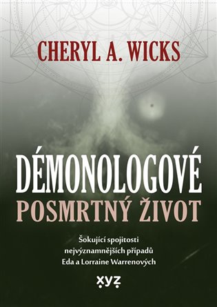 Démonologové: Posmrtný život - Cheryl A. Wick