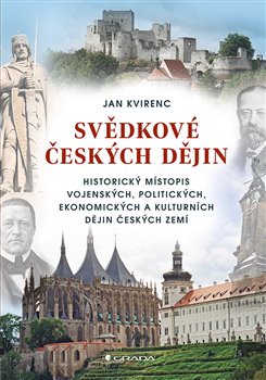 Svědkové českých dějin - Historický místopis vojenských, politických, ekonomických a kulturních dějin českých zemí koupíte na Kosmas.cz