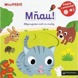 MiniPEDIE Mňau! Objevujeme svět se zvuky koupíte na Kosmas.cz