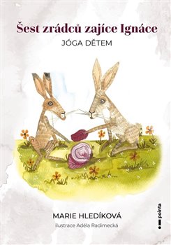 Šest zrádců zajíce Ignáce koupíte na Kosmas.cz
