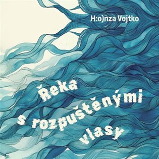 Řeka s rozpuštěnými vlasy, mp3 - Honza Vojtko