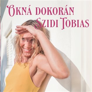 Okná dokorán - Szidi Tobias