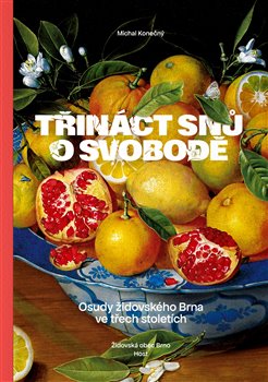 Třináct snů o svobodě - Osudy židovského Brna ve třech stoletích koupíte na Kosmas.cz