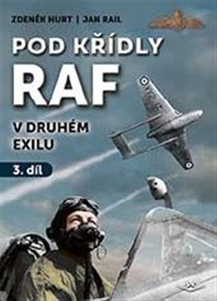 Pod křídly RAF v druhém exilu 3. díl