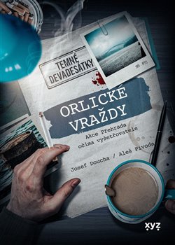 Orlické vraždy: Akce Přehrada očima vyšetřovatele koupíte na Kosmas.cz